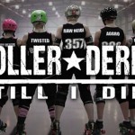 Roller Derby Till I Die