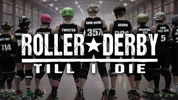Roller Derby Till I Die